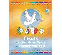 Fruits of the Holy Spirit: activity book for kids, precious family time (Fruits of the Holy Spirit for Kids)