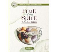 Fruits of the Spirit: A Scripture Inspired Colouring Series (A Biblical Creative Devotional Series)
