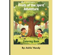 Fruits Of The Spirit Adventure: A Christian Coloring Book for Kids Ages 4-8 with Character Challenges, Bible Lessons & Fun Activities