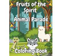 Fruits of the Spirit Animal Parade Coloring Book: Fun Christian Coloring Pages with animals for children 4-10