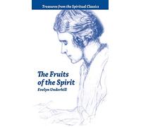 Fruits of the Spirit: Treasures from the Spiritual Classics (Treasures from the Spiritual Classics Treasures from the Spiritual Classics)