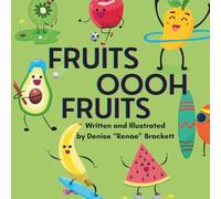 Fruits Oooh Fruits: A fun way for children to learn the benefits of eating their fruits.