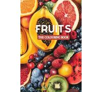 Fruits: The colouring book