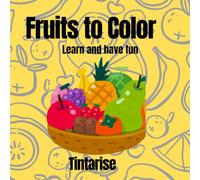 Fruits to Color: Learn and have fun