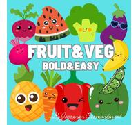 Fruits & Veg Coloring Book: Cute Baby Fruit & Veg Coloring book with Bold & Easy Designs for Kids, Teens, Women and Adults Coloring.