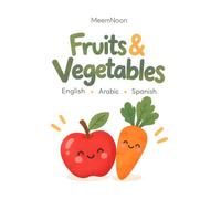 Fruits & Vegetables Color, Learn and Explore!: A Fun 3-Language Coloring Book for Kids in English, Arabic & Spanish
