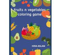 Fruits & Vegetables Coloring Book: A Deliciously Fun Way to Learn Fruits and Veggies