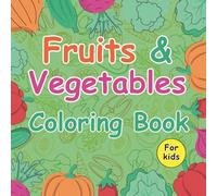 Fruits & Vegetables Coloring Book: Coloring Pages for Kids and Toddlers