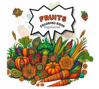 Fruits & Vegetables Coloring Book: Fun and Relaxing Designs for All Ages