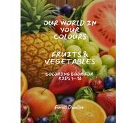 Fruits & Vegetables Coloring Book (Our World in your Colours)