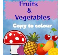 Fruits & vegetables: Copy to colour