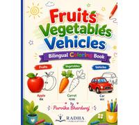 Fruits, Vegetables & Vehicles Bilingual Coloring Book for Kids Ages 3-6: English & Hindi Learning Coloring Book with Easy Pictures for Toddlers, ... (Cute Coloring Adventures for Kids)