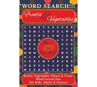 Fruits & Vegetables Word Search: Fruits, Vegetables, Plants & Trees Word Search Fun For Kids, Adults & Seniors | Over 50 Puzzles