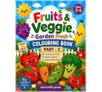 Fruits & Veggie Garden Fresh Colouring Book - Part 2: Fun and Easy Coloring Pages for Kids Ages 3-6 | Cute Fruits & Vegetables, Big Simple Designs, ... Fresh Fruits & Veggie Colouring Book Series)