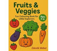 Fruits & Veggies - Fun Colouring Book for Little Explorers: Fun and Simple Fruit and Vegetable Pictures to Colour