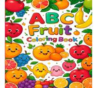 Fruity ABC Fun: ABC Coloring Book: Trace the Words, Color the Fruits - A to Z Learning Adventure
