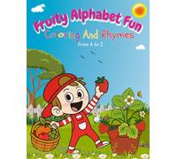 Fruity Alphabet Fun: Coloring and Rhymes from A to Z-A Bold and Easy Coloring Book for Fruit Discovery, Letter Recognition, Cozy Fun (The Alphabet Fun Adventure with Rilo & Rivy)