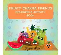 Fruity Chakra Friends: Coloring & Activity Book