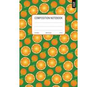 Fruity Composition Notebook: Small Wide Ruled Notebook with orange pattern | BACK TO SCHOOL Lined Paper Journal for School Kids, Teens, Students | 110 Pages | 6 x 9 Inch Size