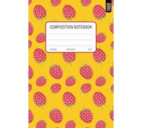Fruity Composition Notebook: Small Wide Ruled Notebook with raspberry pattern | BACK TO SCHOOL Lined Paper Journal for School Kids, Teens, Students | 110 Pages | 6 x 9 Inch Size