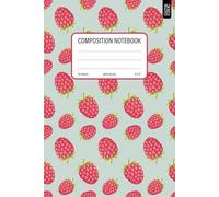 Fruity Composition Notebook: Small Wide Ruled Notebook with raspberry pattern | BACK TO SCHOOL Lined Paper Journal for School Kids, Teens, Students | 110 Pages | 6 x 9 Inch Size