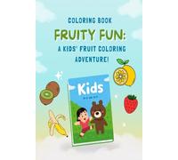 Fruity Fun: A Kids’ Fruit Coloring Adventure!