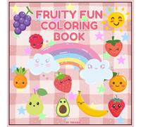 Fruity Fun Coloring Book: An Educational Adventure with 26 Delicious Fruits and Healthy Food