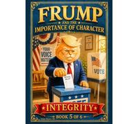 Frump and the Importance of Character: Integrity: 5