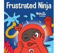 Frustrated Ninja: A Social, Emotional Children's Book About Managing Hot Emotions (62)
