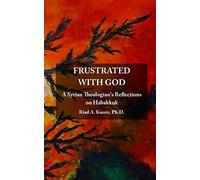 Frustrated with God: A Syrian Theologian's Reflections on Habakkuk