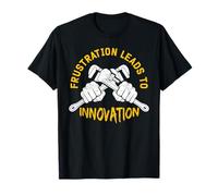 Frustration leads to innovation Pipefitters Pipefitter T-Shirt