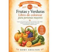 Frutas y Verduras Libro de colorear para personas mayores: Líneas extra gruesas para personas mayores y baja visión | Diseños sencillos para colorear ... cognitiva suave (Colección Mente Activa)