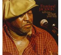 Fruteland Jackson - Tell Me What You Say [Us Import]