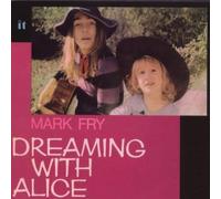 Fry, Mark - Dreaming With Alice [Expanded Edition]