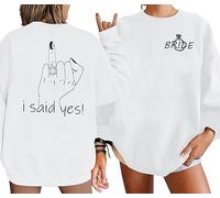 FRYAID Bride Sweatshirt Bride Women Bachelorette Party Sweatshirt I Say Yes Graphic Shirt Wedding Vacation Pullover Top, White, S