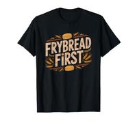 Frybread First Native American Food Priority Humor Identity T-Shirt