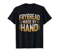 Frybread Made Hand Native American Traditional Cooking Pride T-Shirt