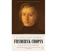 Fryderyk Chopin : A Life and Times