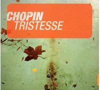 Fryderyk Chopin - Frederic Chopin: Tristesse