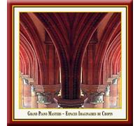 Fryderyk Chopin - Grand Piano Masters - Espaces Imaginaires de Chopin