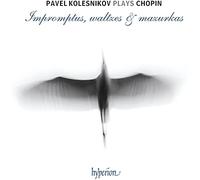 Pavel Kolesnikov – Chopin: Impromptus, Waltzes & Mazurkas – Harmonia Mundi