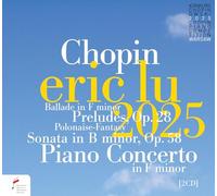 Fryderyk Chopin: Piano Works; Piano Concerto in F Minor (Eric Lu 2025)