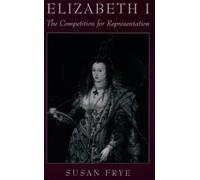 Fry - Elizabeth I The Competition for Representation - New paperback - N555z