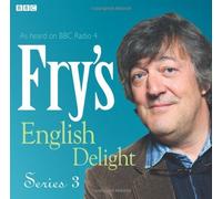 Fry's English Delight: Series 3: Written by Stephen Fry, 2010 Edition, Publisher: BBC Audiobooks Ltd [Audio CD]