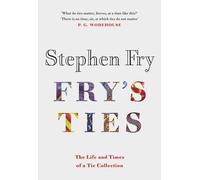 Fry's Ties : Discover the life and ties of Stephen Fry