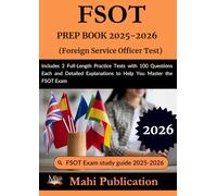 FSOT PREP BOOK 2025-2026. Foreign Service Officer Test: Includes 2 Full-Length Practice Tests with 100 Questions Each and Detailed Explanations to Help You Master the FSOT Exam