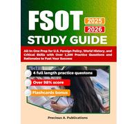 FSOT Study Guide 2025-2026: All-In-One Prep for U.S. Foreign Policy, World History, and Critical Skills with Over 1,200 Practice Questions and Rationales to Fuel Your Success