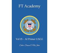 FT Academy: Vol 15 - AI Primer USCG