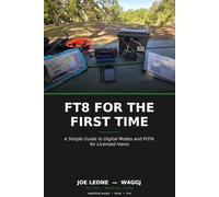 FT8 FOR THE FIRST TIME: A Simple Guide to Digital Modes and POTA for Licensed Hams