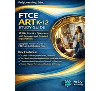 FTCE Art K-12 Study Guide: 1250+ Practice Questions with Answers and Detailed Explanations: Complete Practice Guide for FTCE Art Certification Prep (FTCE Certification Examinations Prep)